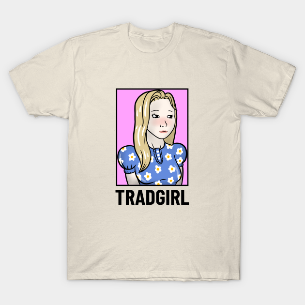 Tradgirl Wojak Meme Apparel Wojak Meme T Shirt Teepublic